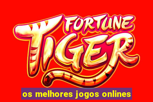 os melhores jogos onlines